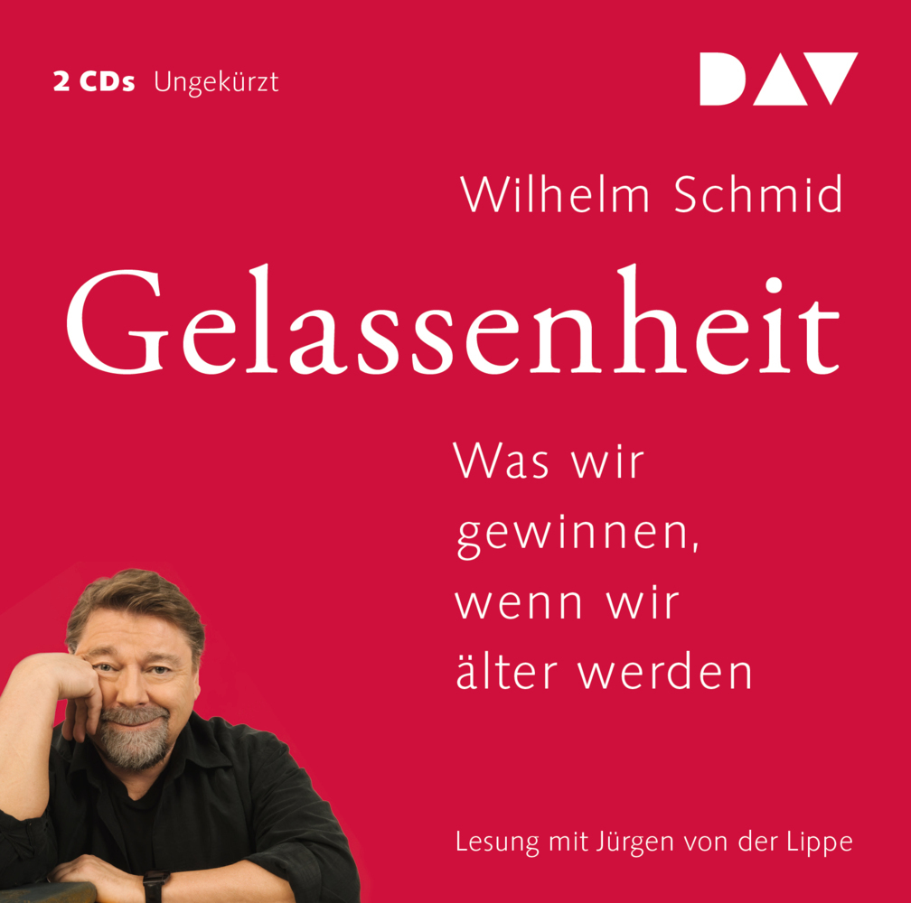 Gelassenheit. Was wir gewinnen wenn wir älter werden2 Audio-CDs