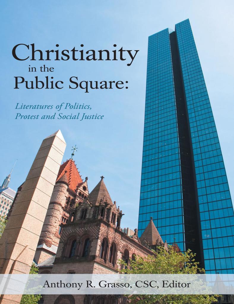 Christianity In the Public Square: Literatures of Politics Protest and Social Justice