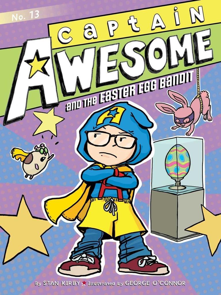Captain Awesome 13 and the Easter Egg Bandit