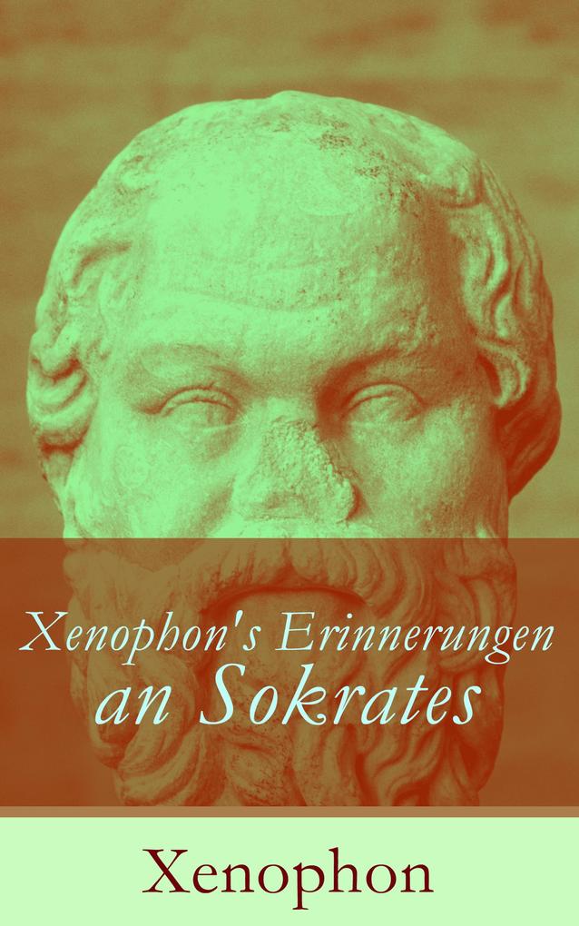 Xenophon‘s Erinnerungen an Sokrates