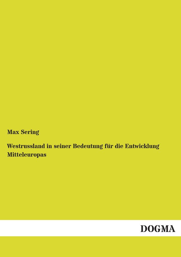 Westrussland in seiner Bedeutung für die Entwicklung Mitteleuropas
