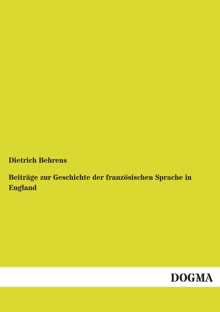 Beiträge zur Geschichte der französischen Sprache in England