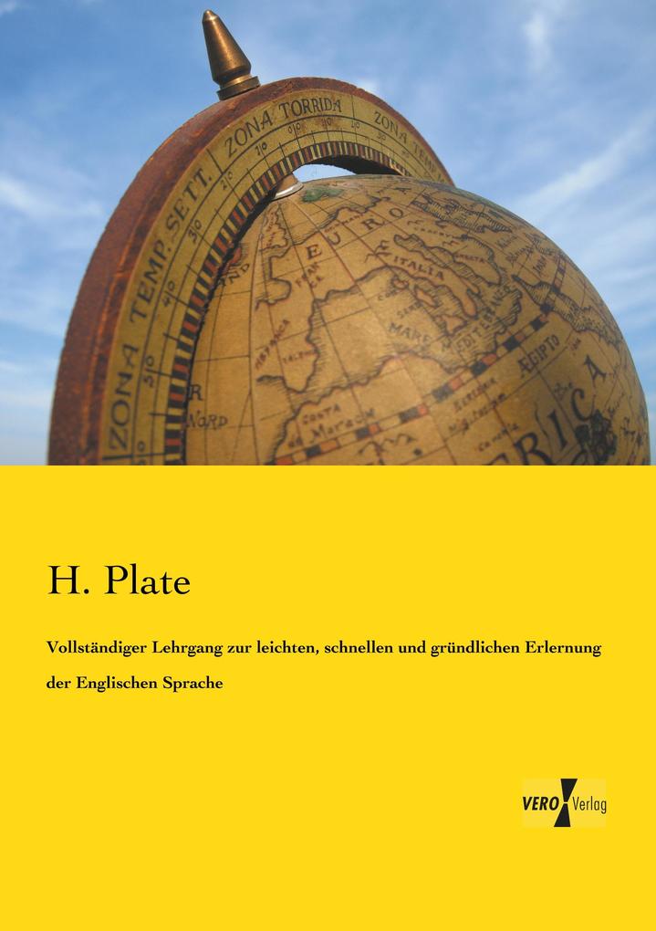 Vollständiger Lehrgang zur leichten schnellen und gründlichen Erlernung der Englischen Sprache