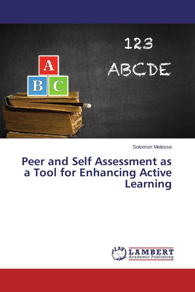 Peer and Self Assessment as a Tool for Enhancing Active Learning