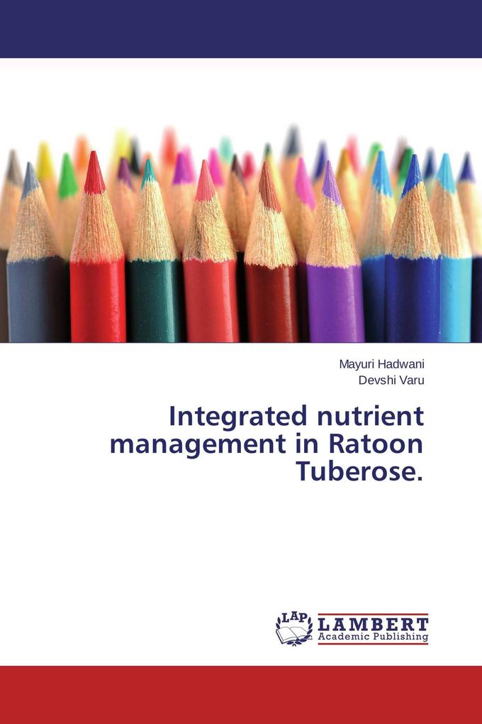 Integrated nutrient management in Ratoon Tuberose.