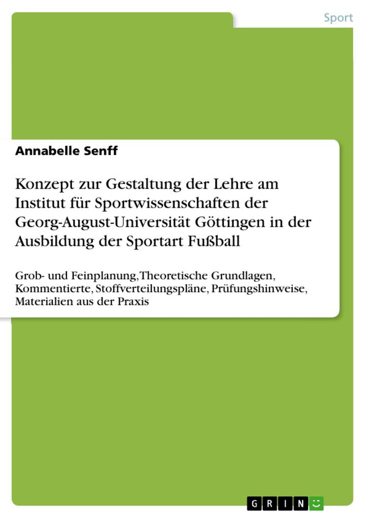 Konzept zur Gestaltung der Lehre am Institut für Sportwissenschaften der Georg-August-Universität Göttingen in der Ausbildung der Sportart Fußball