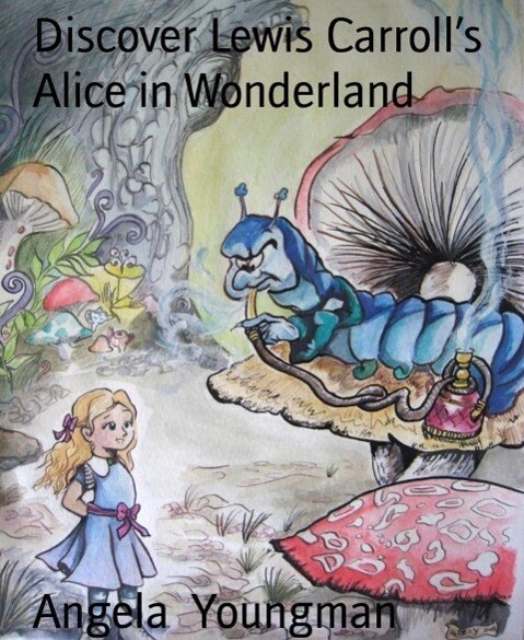 Discover Lewis Carroll‘s Alice in Wonderland