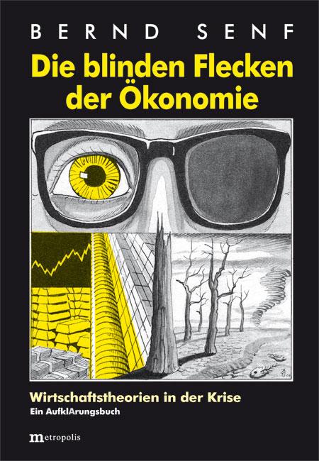 Die blinden Flecken der Ökonomie: Wirtschaftstheorien in der Krise - Bild 4