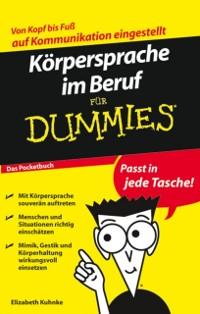 Körpersprache im Beruf für Dummies Das Pocketbuch als eBook Download von Elizabeth Kuhnke - Elizabeth Kuhnke