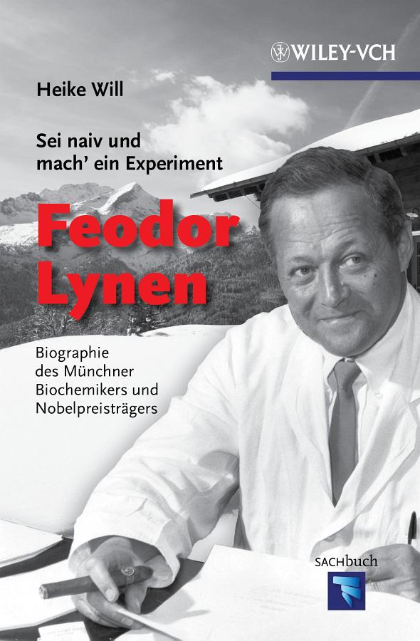 Sei naiv und mach´ ein Experiment: Feodor Lynen als eBook Download von Heike Will - Heike Will
