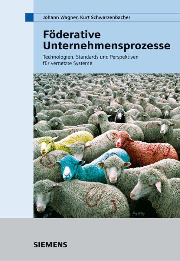 Föderative Unternehmensprozesse - Johann Wagner/ Kurt Schwarzenbacher