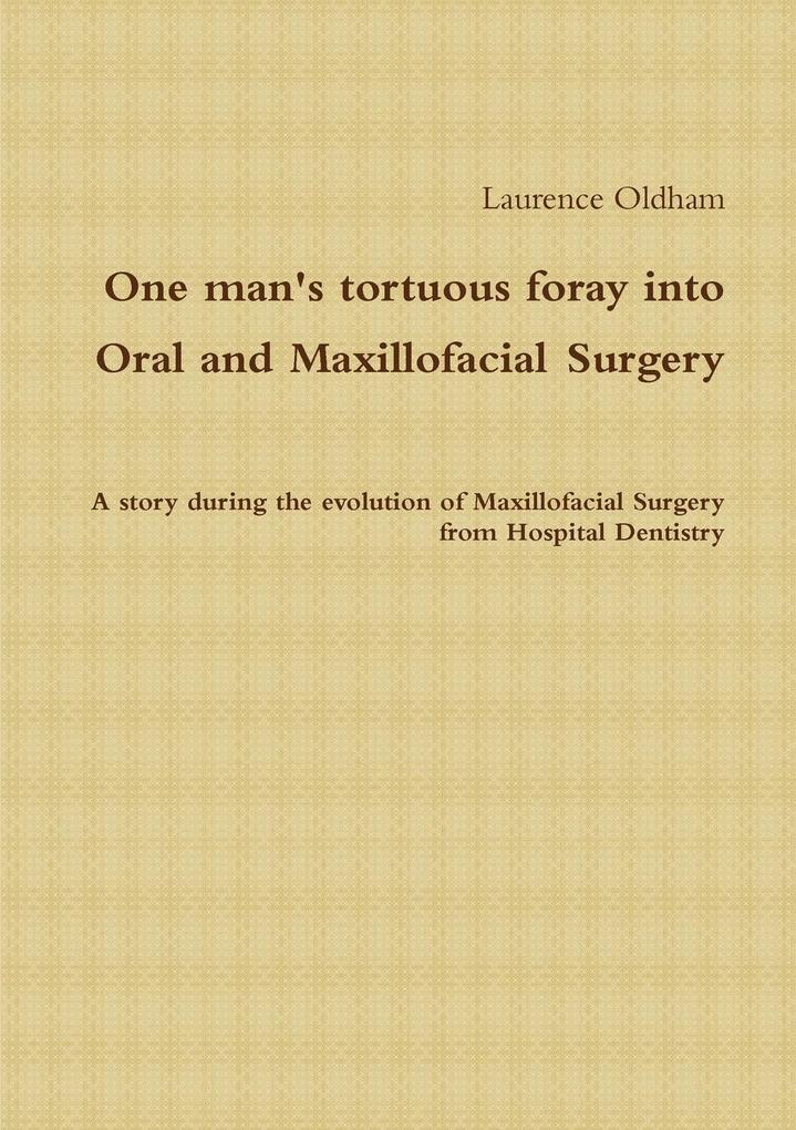 One man's tortuous foray into Oral and Maxillofacial Surgery