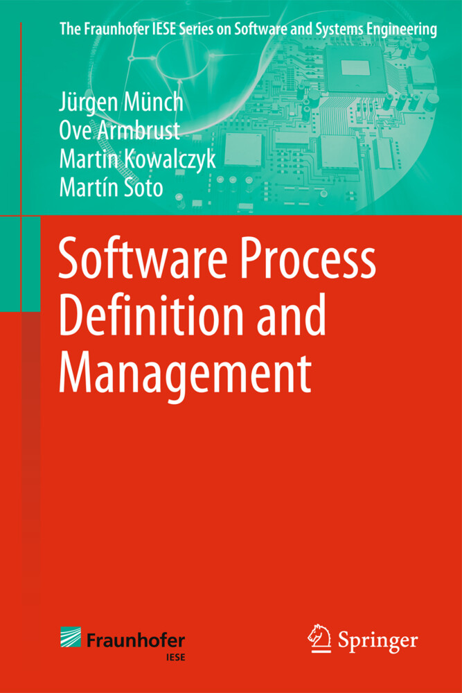 Software Process Definition and Management - Ove Armbrust/ Martin Kowalczyk/ Jürgen Münch/ Martín Soto