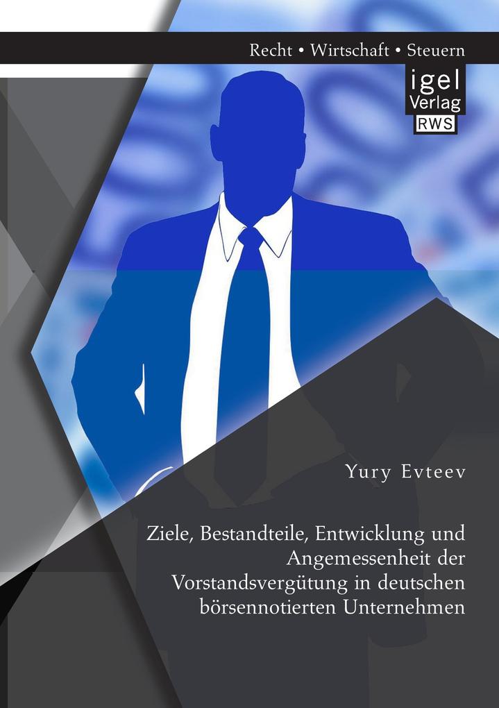 Ziele Bestandteile Entwicklung und Angemessenheit der Vorstandsvergütung in deutschen börsennotierten Unternehmen