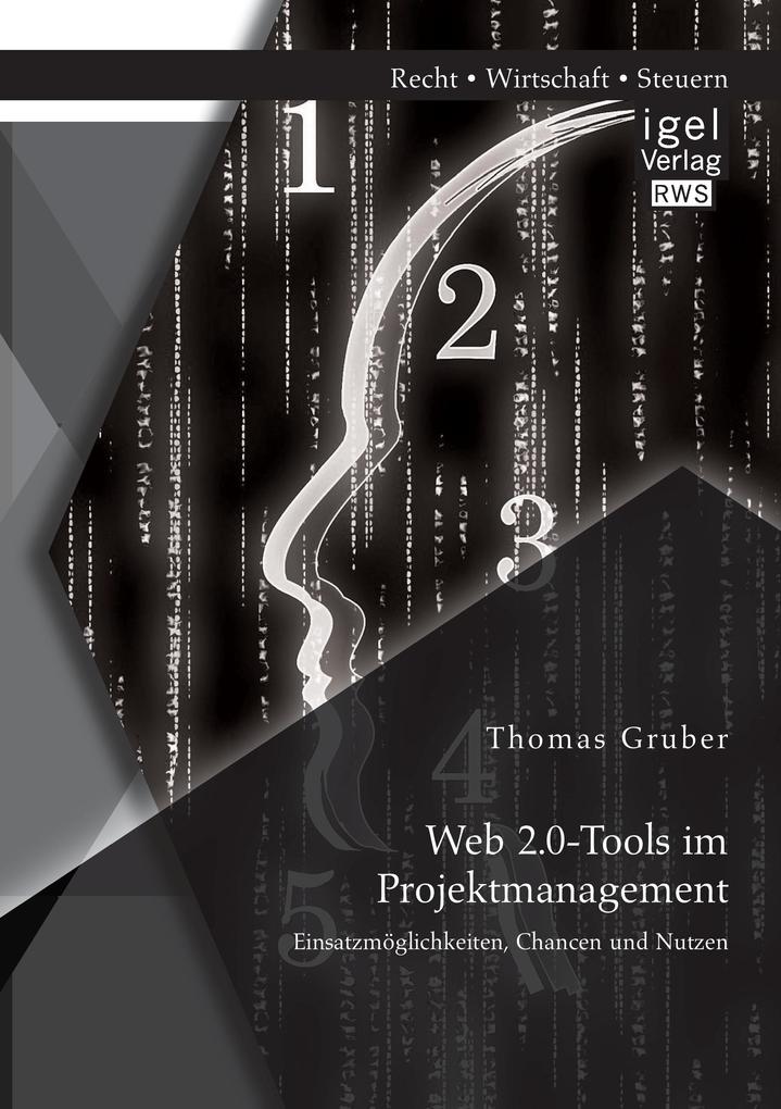 Web 2.0-Tools im Projektmanagement: Einsatzmöglichkeiten Chancen und Nutzen