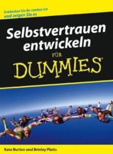 Selbstvertrauen entwickeln für Dummies als eBook Download von Kate Burton, Brinley N. Platts - Kate Burton, Brinley N. Platts