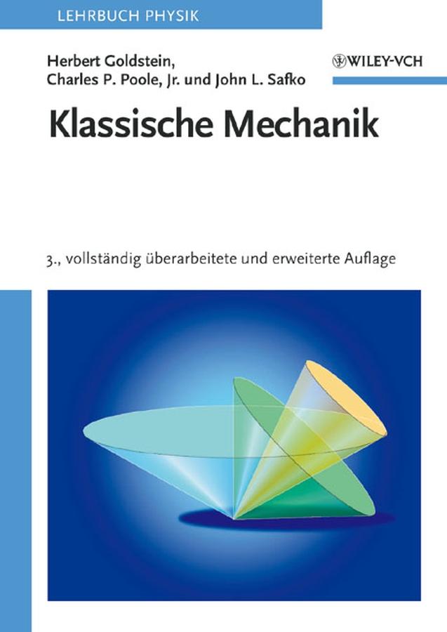 Klassische Mechanik - Herbert Goldstein/ Jr. Poole/ Sr. Safko/ Jr./ Charles P. Poole/ Sr./ John L. Safko