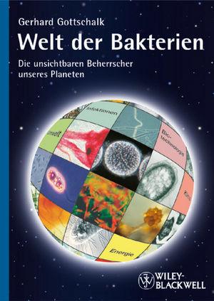 Welt der Bakterien - Gerhard Gottschalk