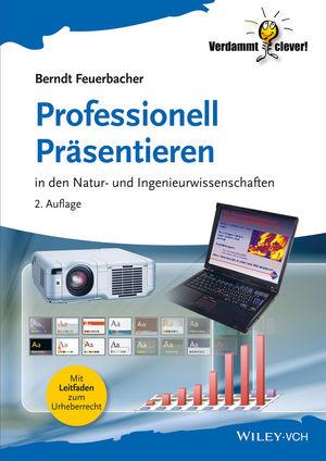 Professionell Präsentieren als eBook Download von Berndt Feuerbacher - Berndt Feuerbacher