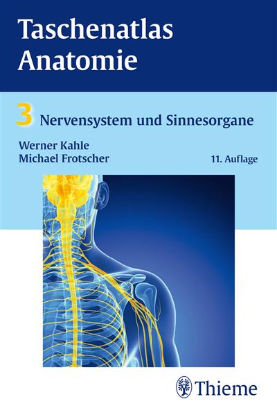 Taschenatlas Anatomie, Band 3: Nervensystem und Sinnesorgane als eBook Download von Michael Frotscher, Werner Kahle - Michael Frotscher, Werner Kahle