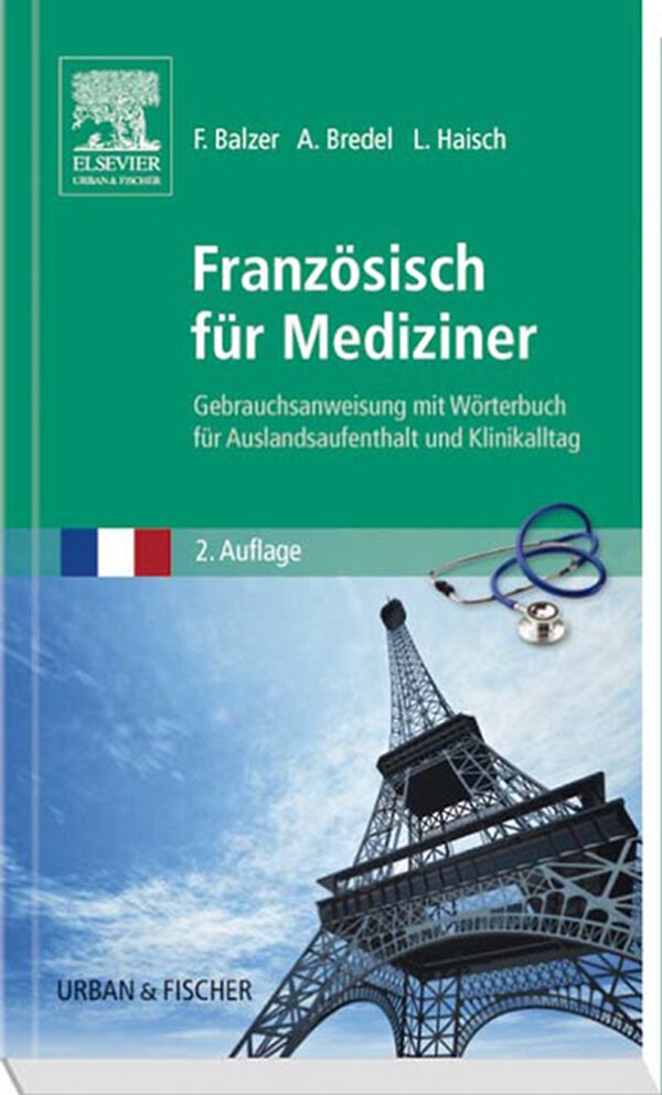 Französisch für Mediziner als eBook Download von Felix Balzer, Alina Bredel, Lea Haisch - Felix Balzer, Alina Bredel, Lea Haisch
