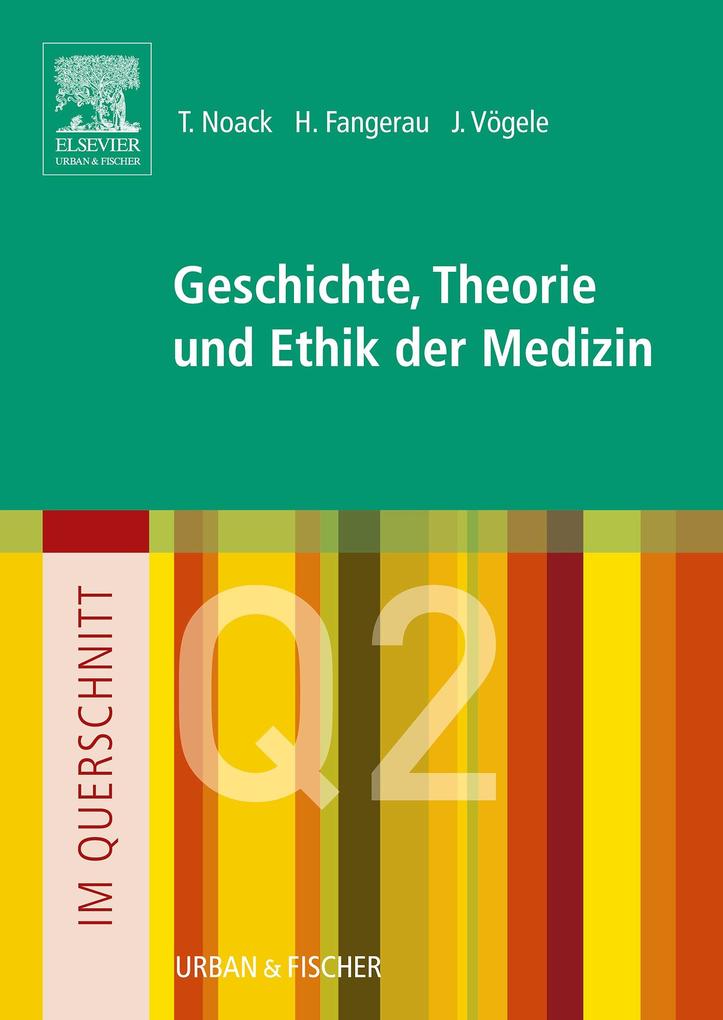 Im Querschnitt - Geschichte Theorie und Ethik in der Medizin