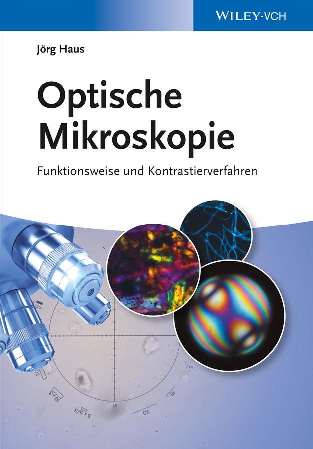 Optische Mikroskopie - Jörg Haus