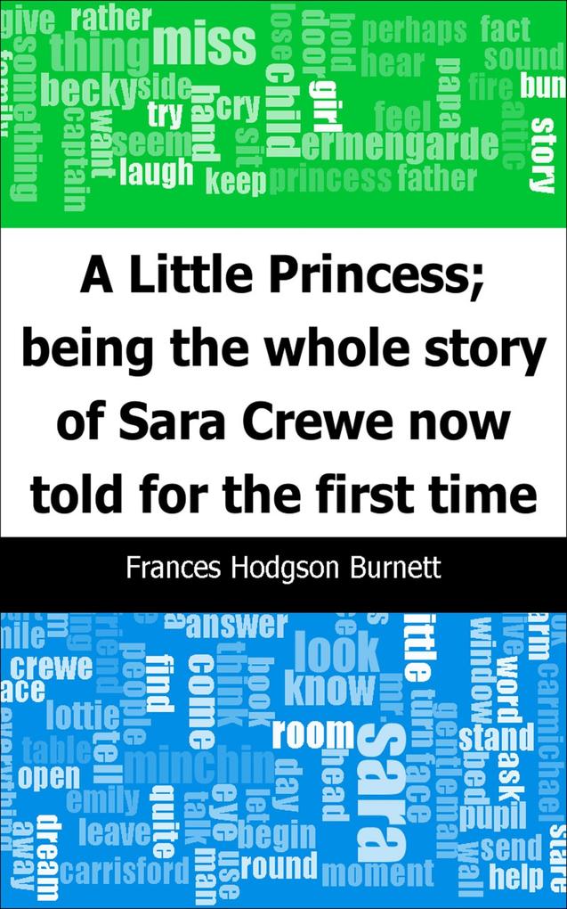 Little Princess; being the whole story of Sara Crewe now told for the first time
