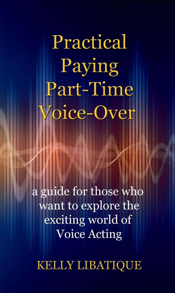 Practical Paying Part-Time Voice-Over