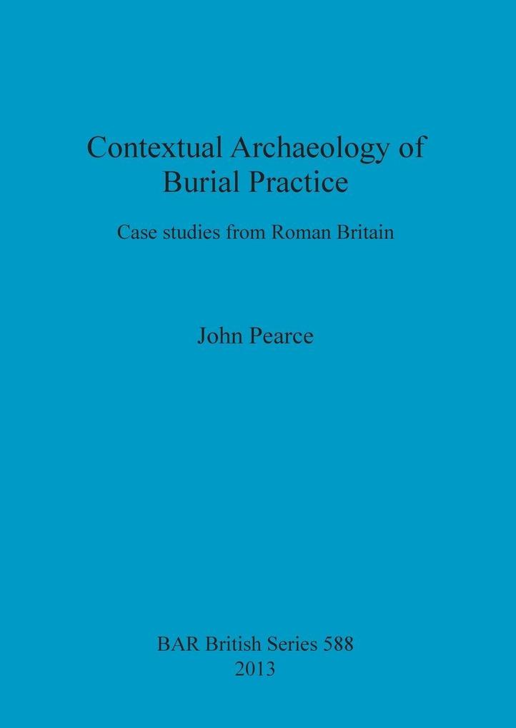 Contextual Archaeology of Burial Practice