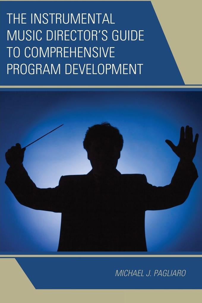Instrumental Music Director's Guide to Comprehensive Program Development