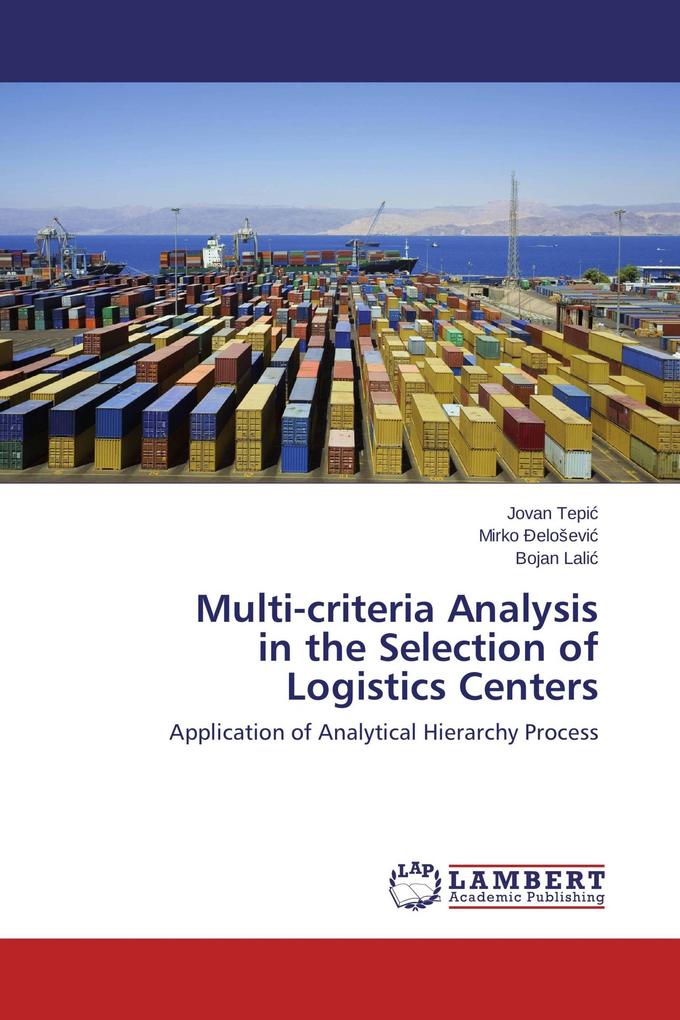 Multi-criteria Analysis in the Selection of Logistics Centers