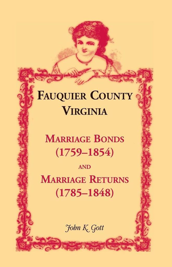 Fauquier County Virginia Marriage Bonds (1759-1854) and Marriage Returns (1785-1848)