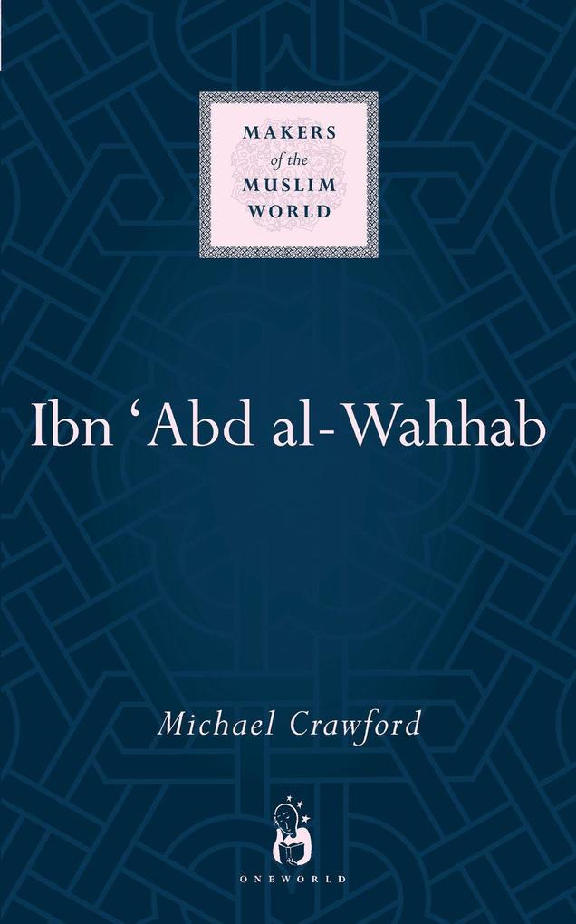 Oneworld Publications Ibn 'Abd Al-Wahhab