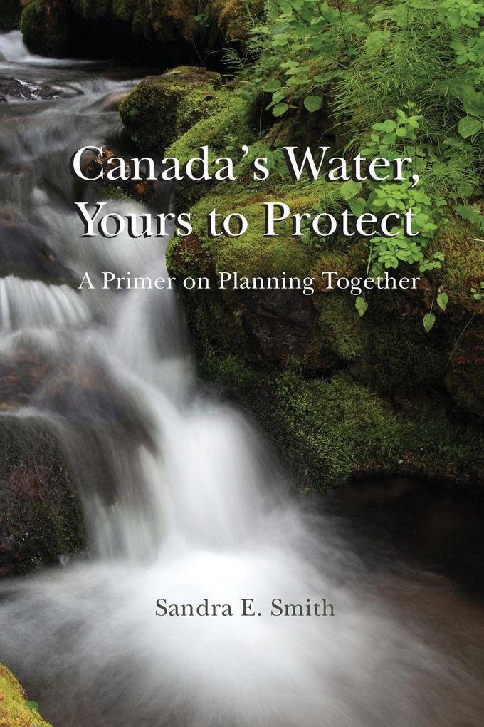 Canada's Water Yours to Protect