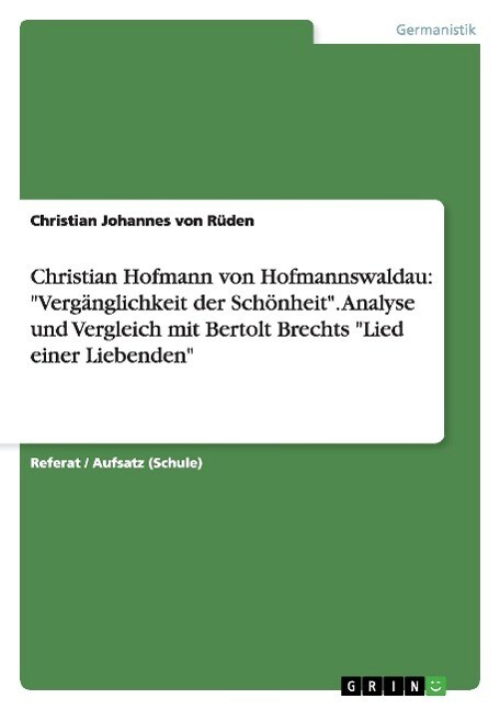 Image of Christian Hofmann von Hofmannswaldau: Vergänglichkeit der Schönheit. Analyse und Vergleich mit Bertolt Brechts Lied einer Liebenden