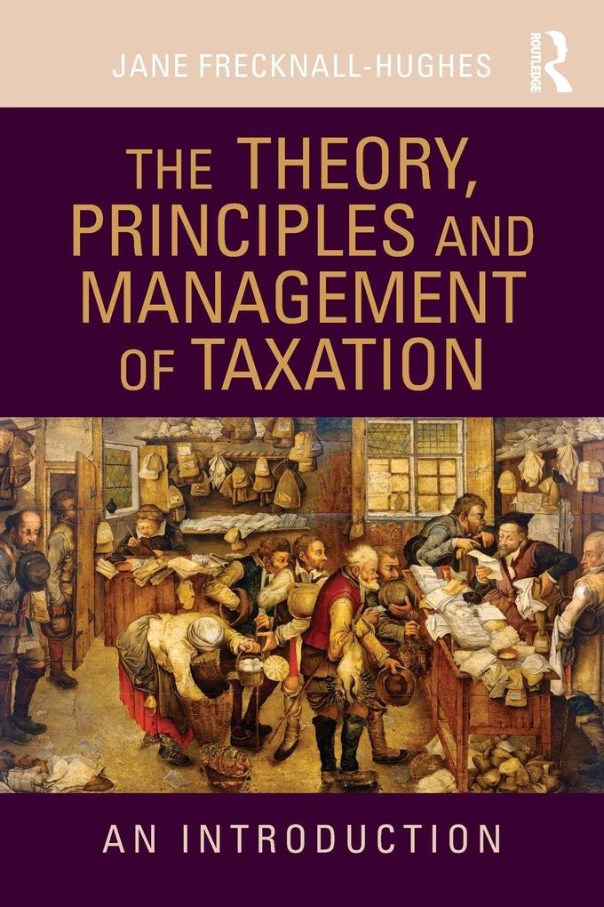 The Theory Principles and Management of Taxation