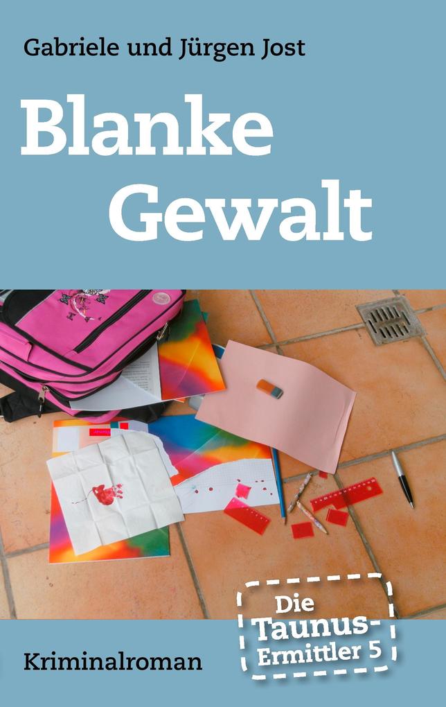 Die Taunus-Ermittler Band 5 - Blanke Gewalt
