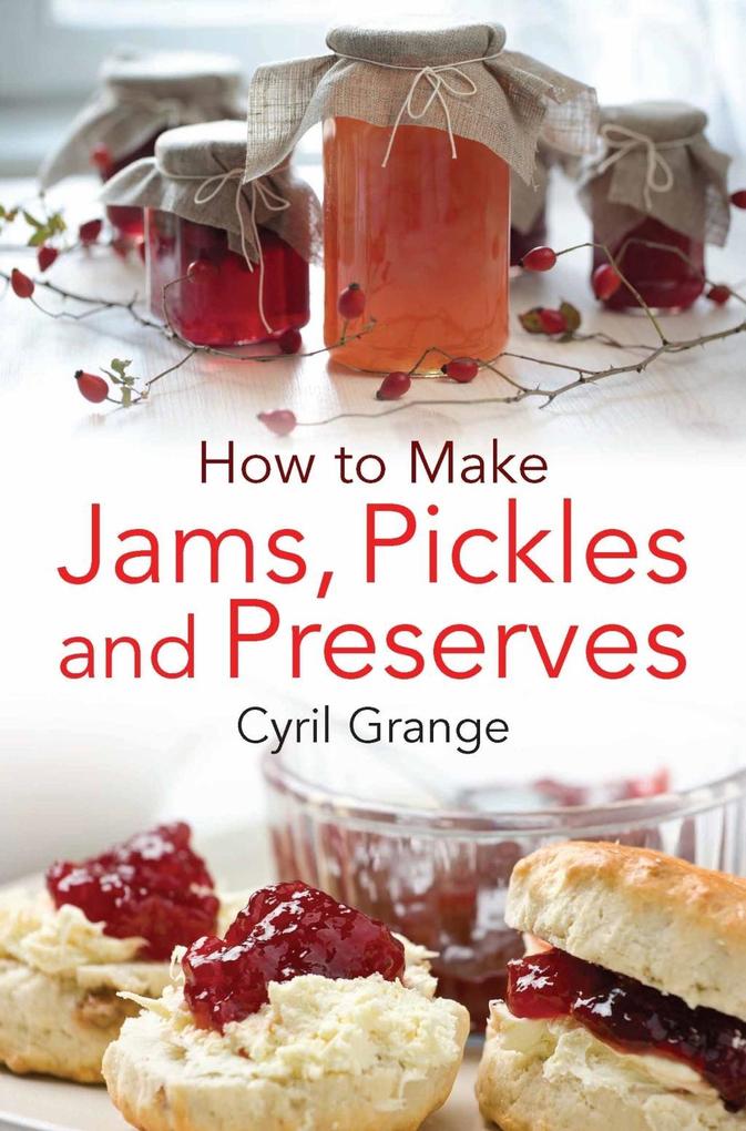 How To Make Jams Pickles and Preserves