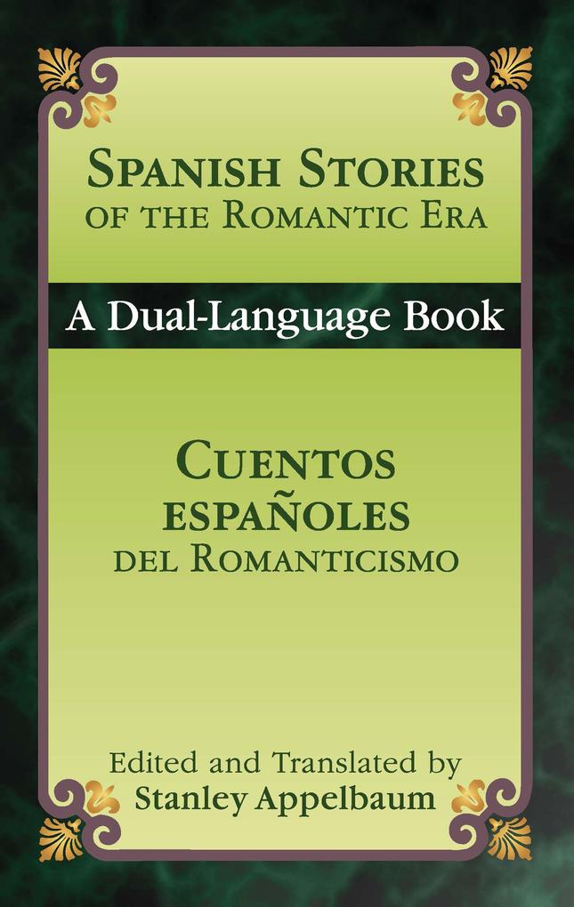 Spanish Stories of the Romantic Era /Cuentos españoles del Romanticismo