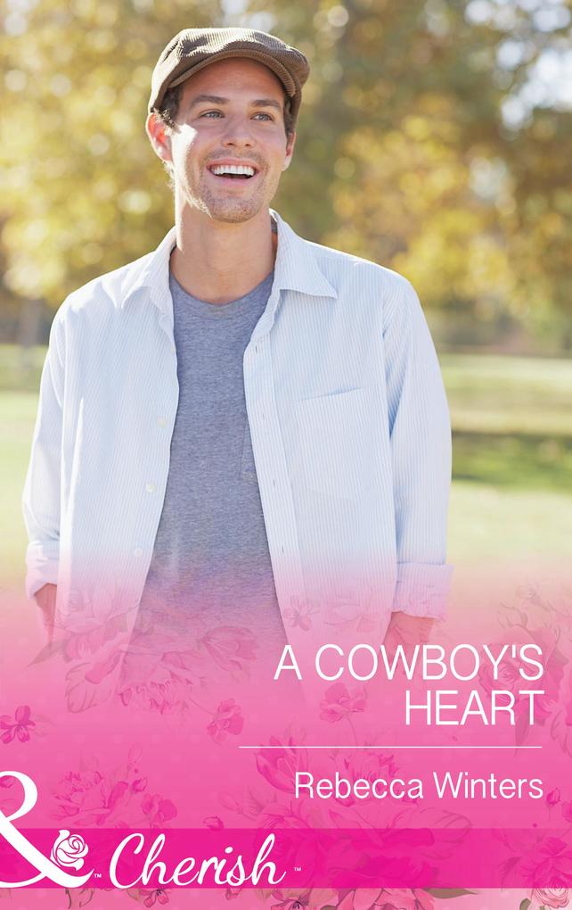 A Cowboy‘s Heart (Mills & Boon Cherish) (Hitting Rocks Cowboys Book 2)