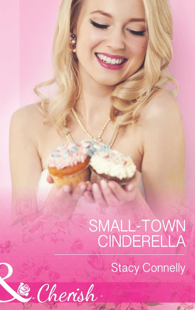 Small-Town Cinderella (Mills & Boon Cherish) (The Pirelli Brothers Book 3)