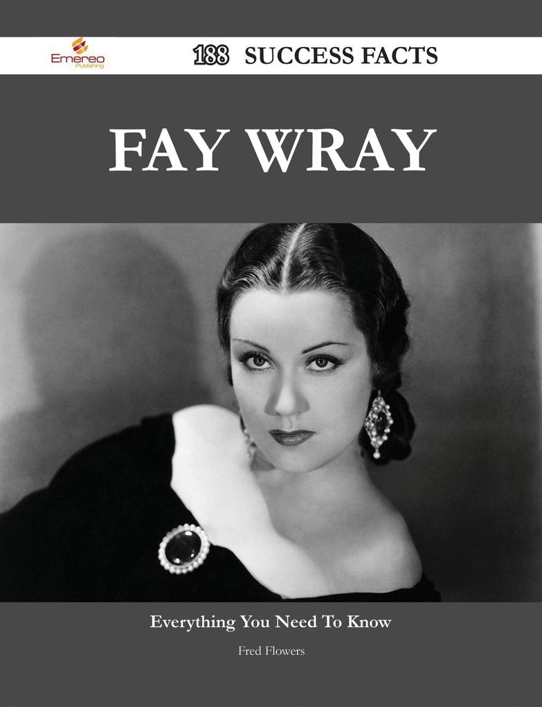 Fay Wray 188 Success Facts - Everything you need to know about Fay Wray