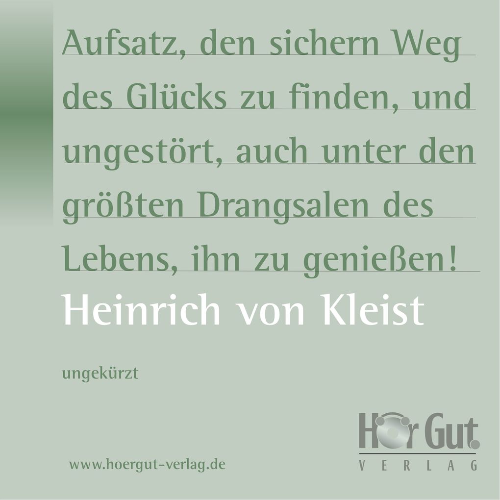 Aufsatz den sichern Weg des Glücks zu finden und ungestört auch unter den größten Drangsalen des Lebens ihn zu genießen!