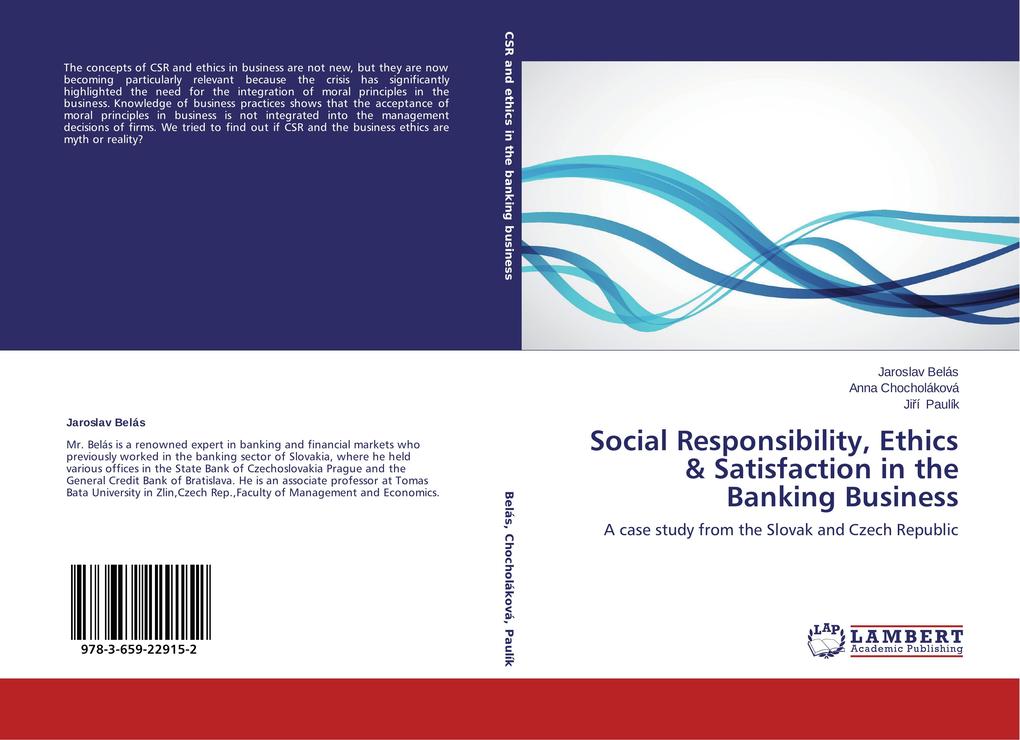 Social Responsibility Ethics & Satisfaction in the Banking Business - Jaroslav Belás/ Anna Chocholáková/ Jirí Paulík