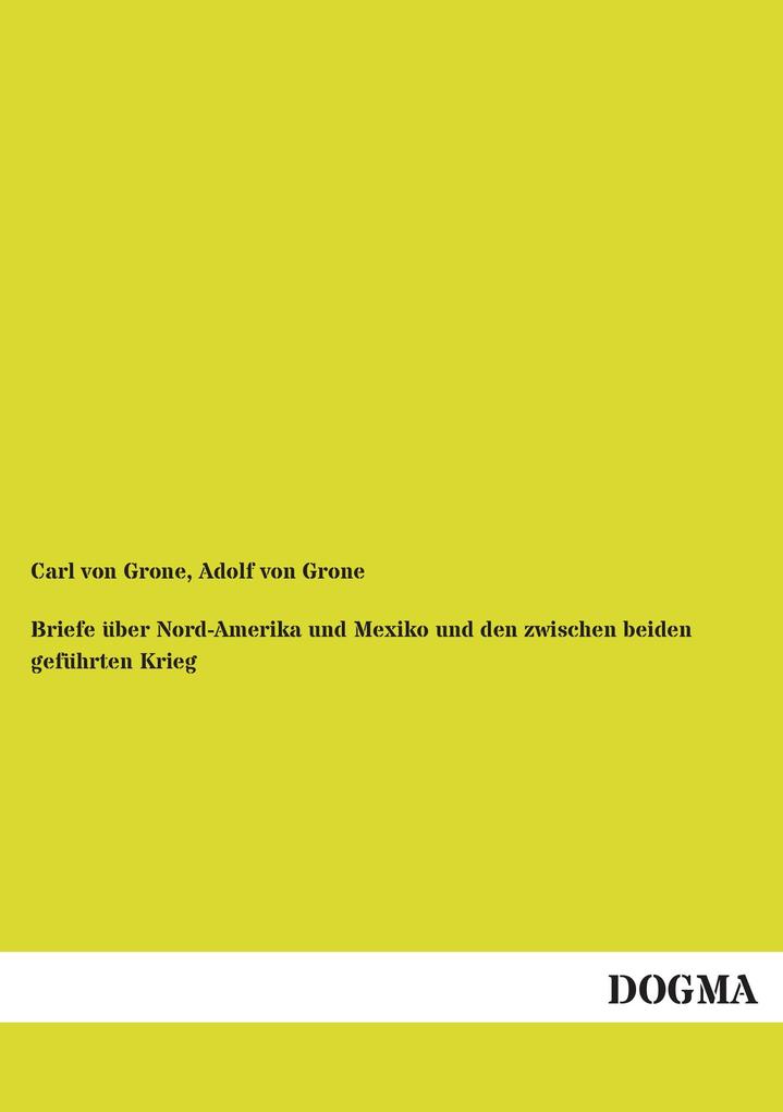 Briefe über Nord-Amerika und Mexiko und den zwischen beiden geführten Krieg