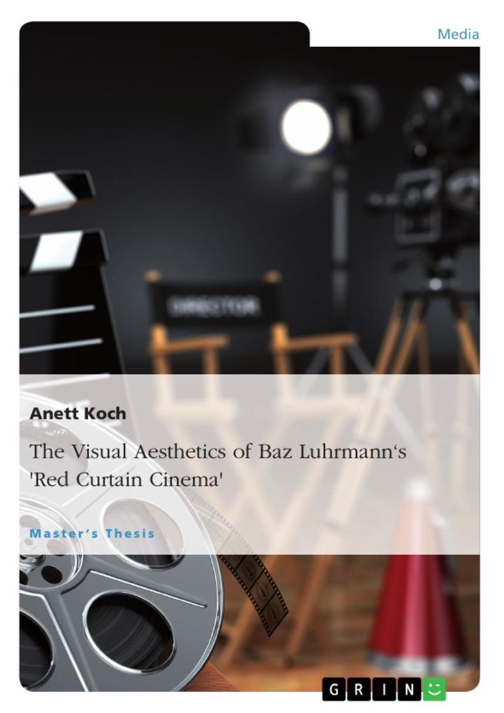 The Visual Aesthetics of Baz Luhrmann‘s Red Curtain Cinema