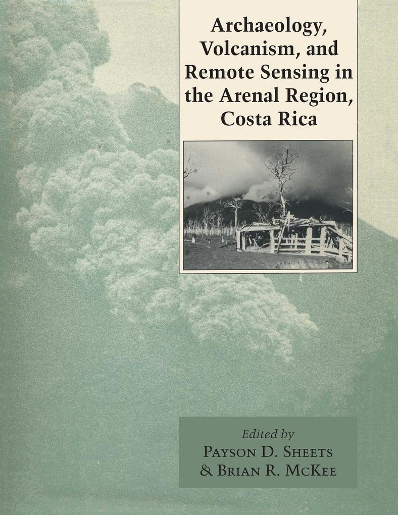 Archaeology Volcanism and Remote Sensing in the Arenal Region Costa Rica