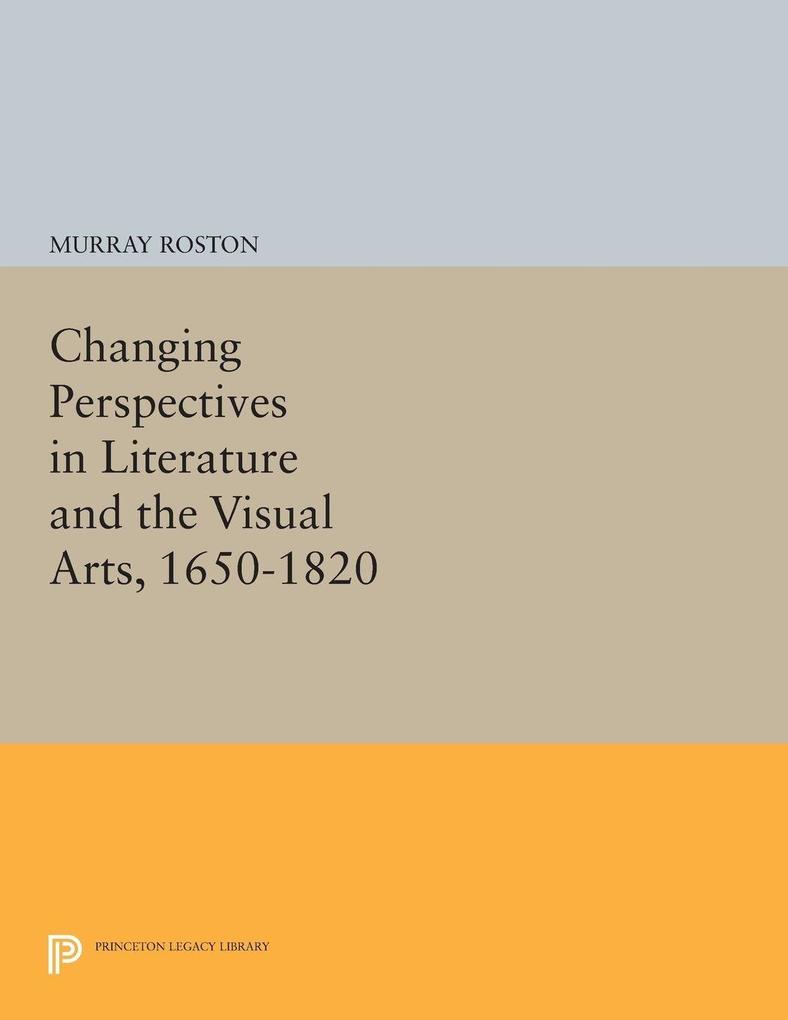 Changing Perspectives in Literature and the Visual Arts 1650-1820