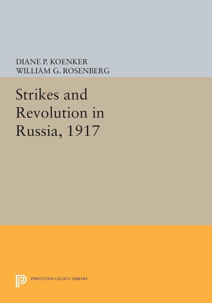 Strikes and Revolution in Russia 1917